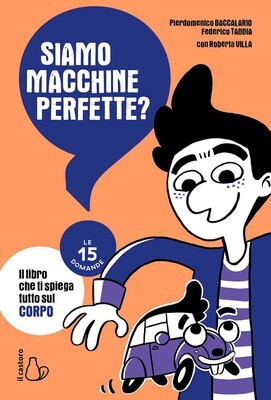 P.Baccalario/F.Taddia, Siamo macchine perfette?, il Castoro