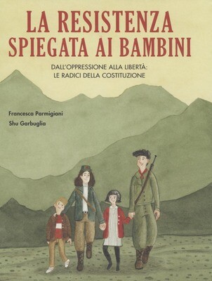 F.Parmigiani, La resistenza spiegata ai bambini, BeccoGiallo