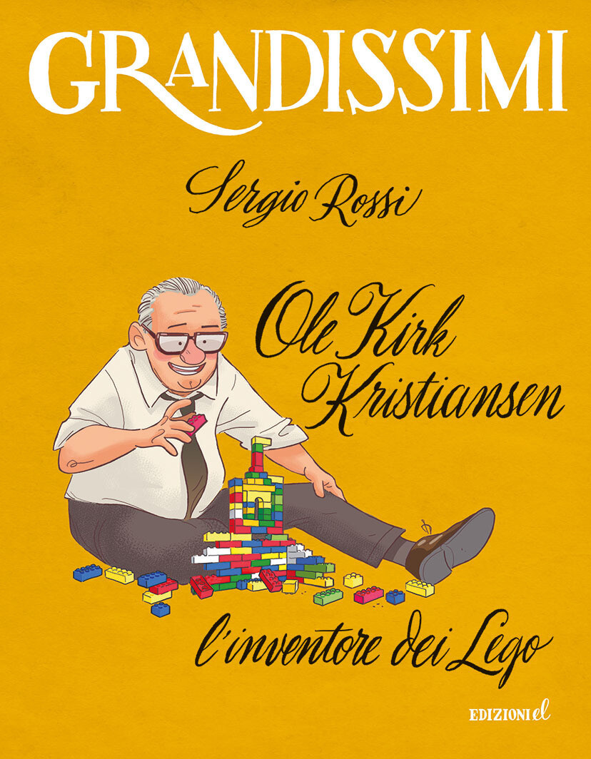 S.Rossi, Ole Kirk Kristiansen l'inventore dei Lego, EL