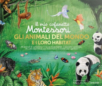 R.Rocchi, Il mio cofanetto Montessori. Gli animali del mondo e il loro habitat, Ippocampo