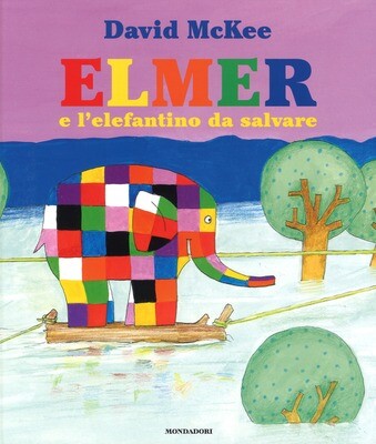 David McKee, Elmer e l'elefantino da salvare, Mondadori