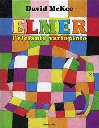 David McKee, Elmer l'elefante variopinto, Mondadori