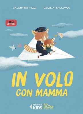 V.Rizzi/C.Fallongo, In volo con mamma, Feltrinelli