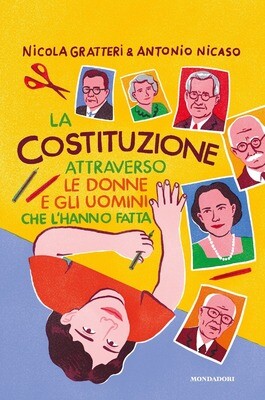 N.Gratteri, La Costituzione attraverso le donne e gli uomini che l'hanno fatta, Mondadori