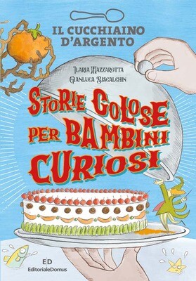 I.Mazzarotta, Storie golose per bambini curiosi, Editoriale Domus