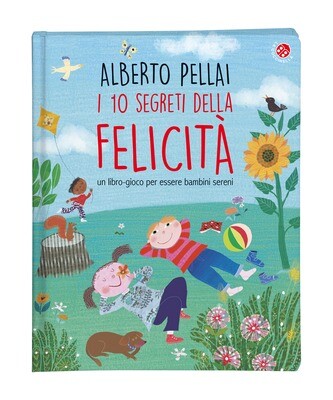A.Pellai, I 10 segreti della felicità, La Coccinella