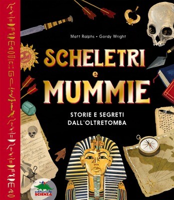 M.Ralphs, Scheletri e mummie, Editoriale Scienza