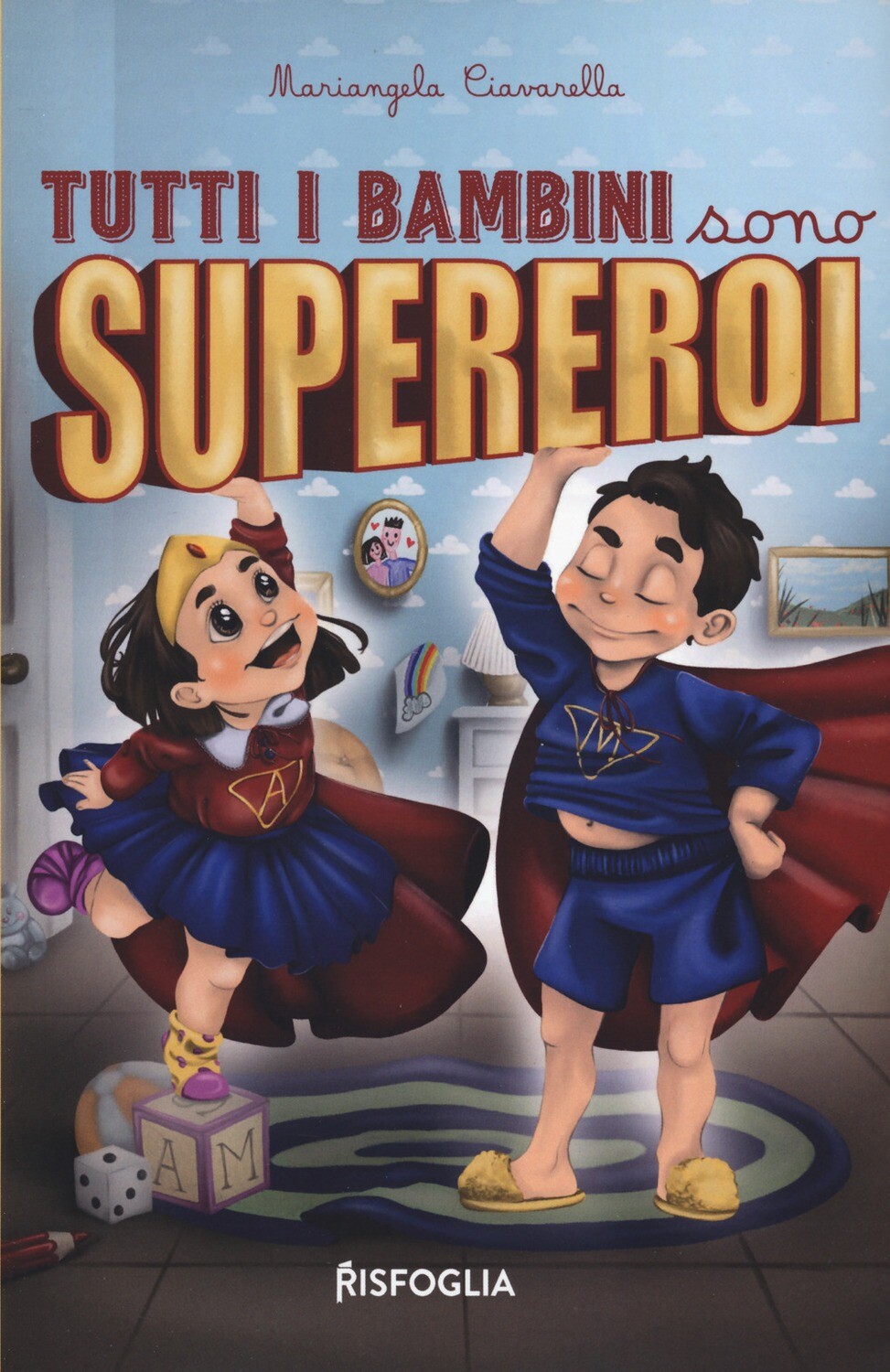 M.Ciavarella, Tutti i bambini sono Supereroi, Risfoglia