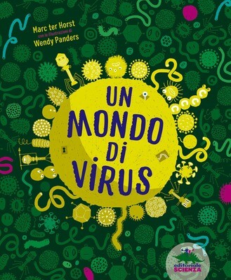 M.ter Horst, Un mondo di virus, Editoriale scienza