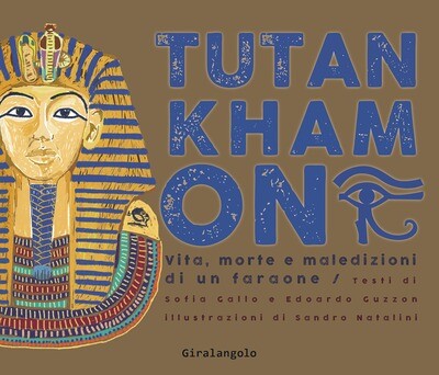 S.Gallo, Tutankhamon. Vita, morte e maledizioni di un faraone, Edt/Giralangolo