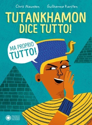 C.Naunton, Tutankhamon dice tutto!, Franco Cosimo Panini