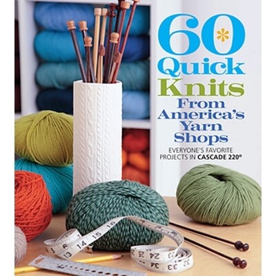 60 Quick Knits from America's Yarn Shops