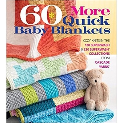 60 More Quick Baby Blankets - Cascade Yarns