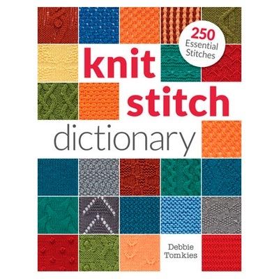 Knit Stitch Dictionary - 250 Essential Stitches - Debbie Tomkies