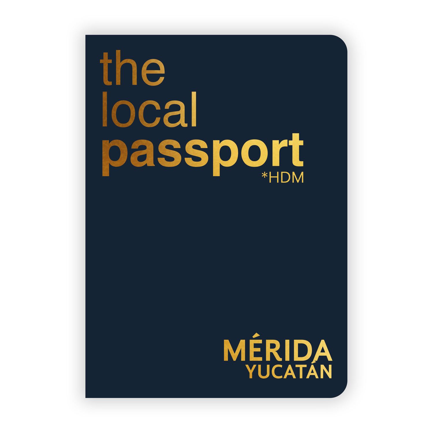 The Local Passport Mérida