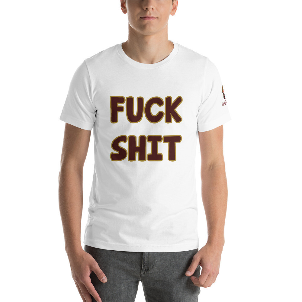 FCK SHT - Short-Sleeve Unisex T-Shirt