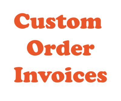 Custom Order Invoices
