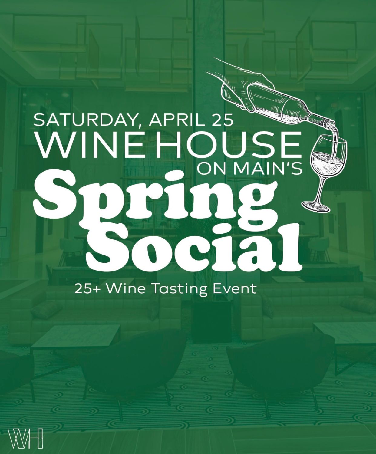 Wine House on Main’s Spring Social, Saturday, April 25