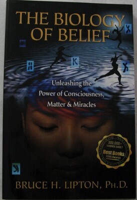 The Biology of Belief - Bruce Lipton, PhD (Paperback) The Biology of Belief - Bruce Lipton, PhD (Paperback)