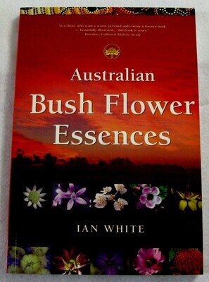Australian Bush Flower Essences - Ian White (Book)