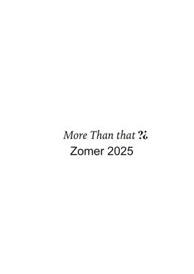 More Than That zomer 2025