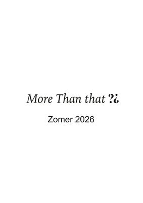 More Than That zomer 2026