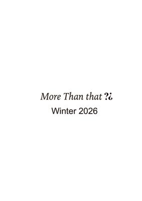 More Than That winter 2026