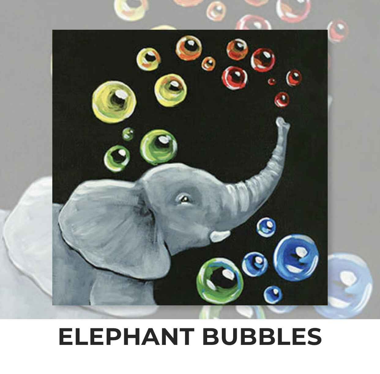 Elephant Bubbles ADULT OR TWEEN Acrylic Paint On Canvas DIY Art Kit - 3 Week Special Order