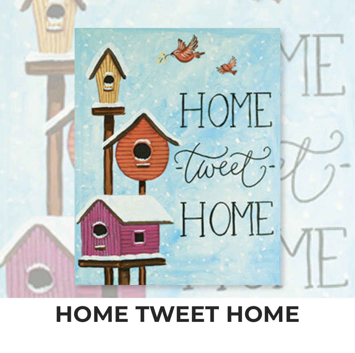 Home Tweet Home ADULT Acrylic Paint On Canvas DIY Art Kit - 3 Week Special Order