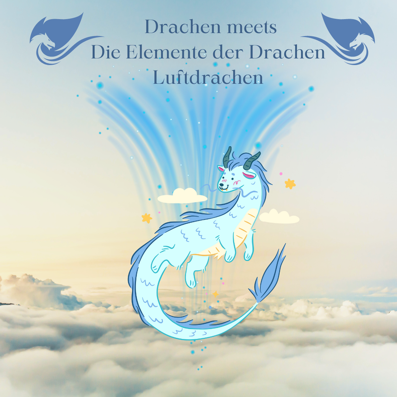 Drachen meets - Die Drachen der Elemente - Die Luftdrachen