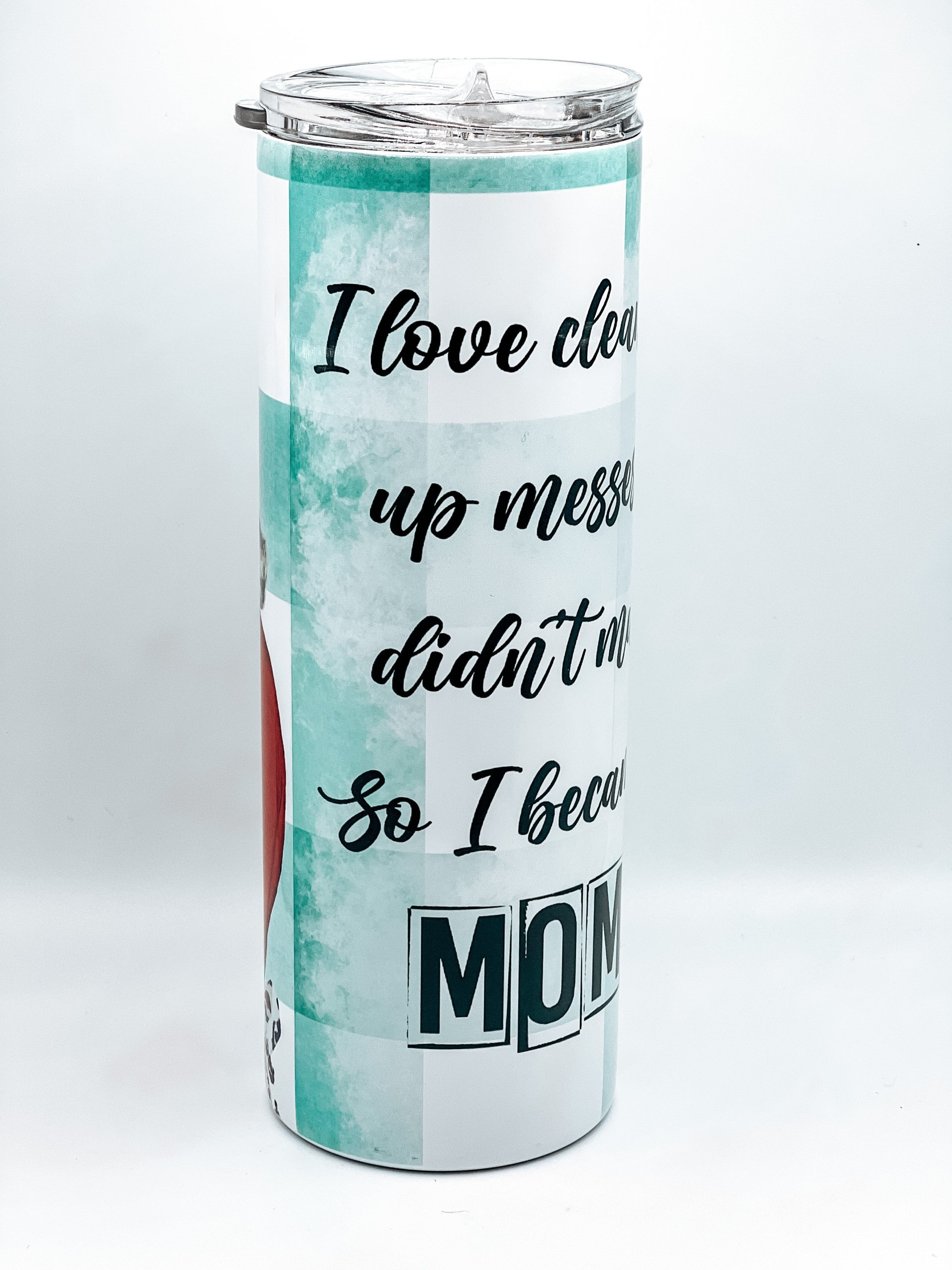 I love cleaning up messes I didn't make - Retro Housewife Tumbler