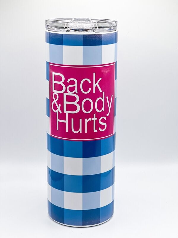 Back & Body Hurts Tumbler