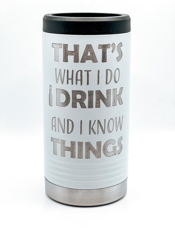 That's what I do I drink and I know things