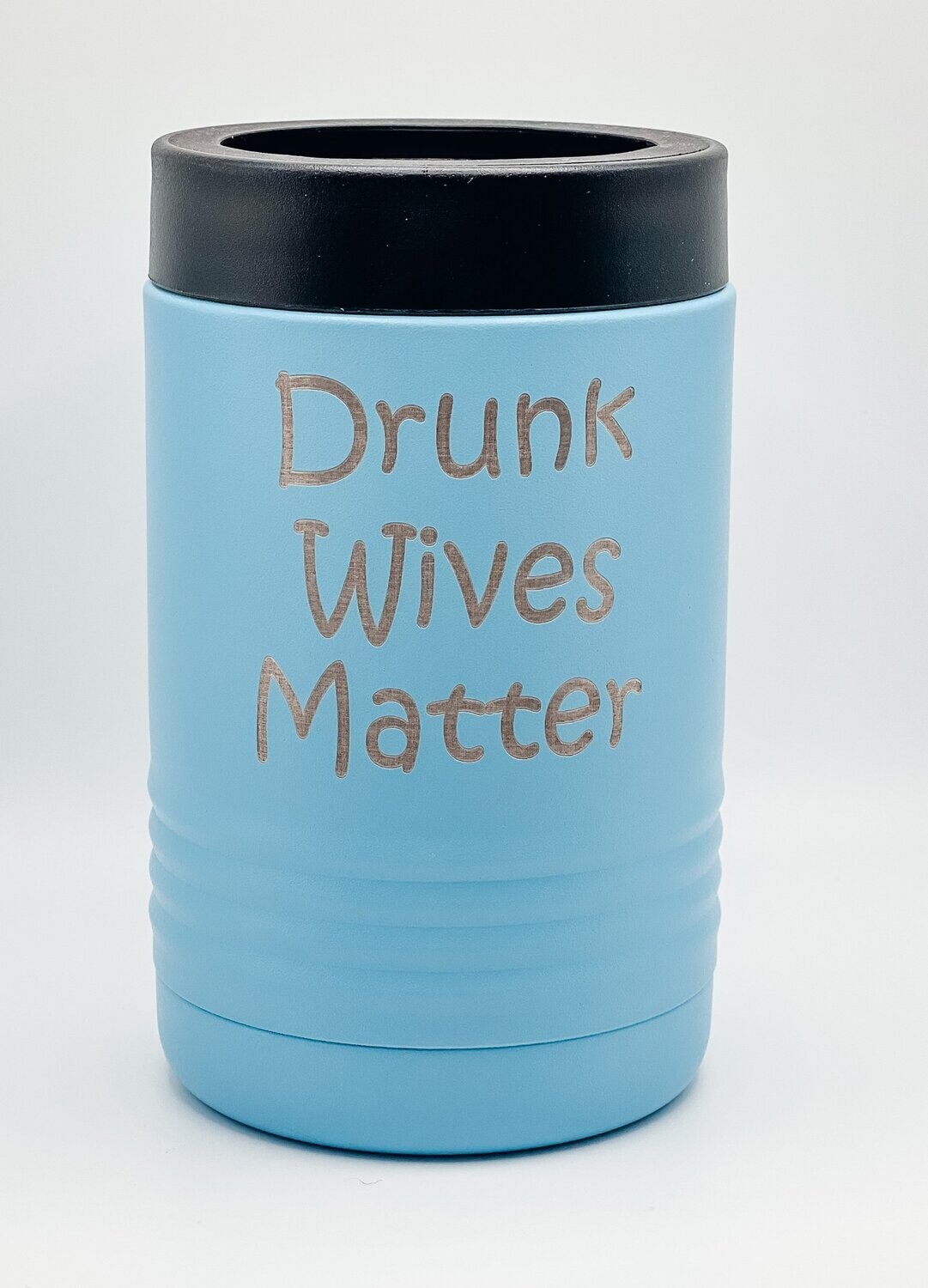 Drunk Wives Matter