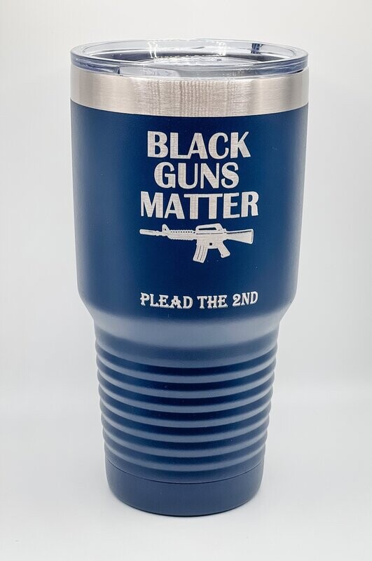 Black Guns Matter 30oz Tumbler