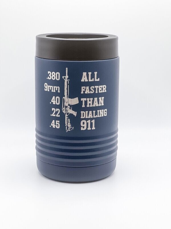 All Faster Than Dialing 911 Etched Can Cooler
