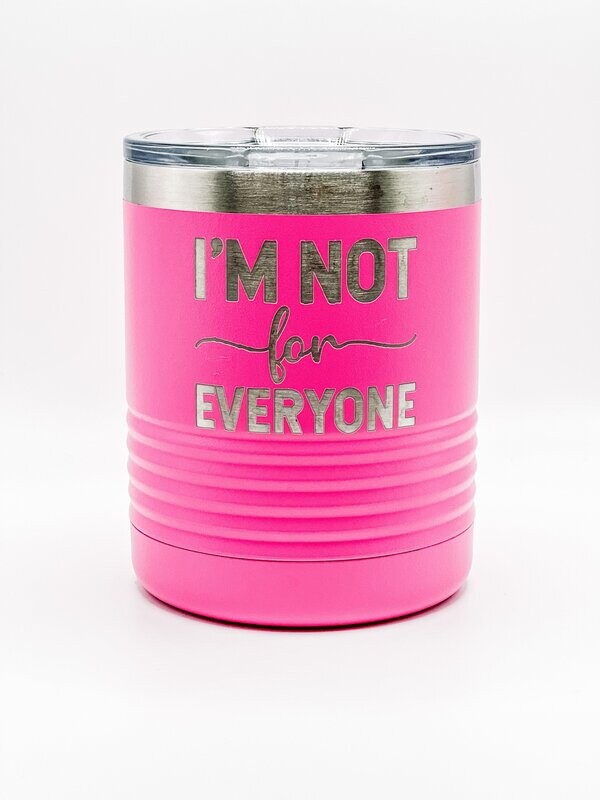 I'm not for everyone