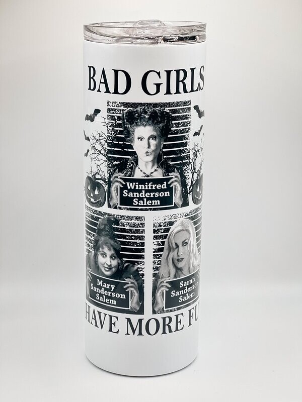 Bad Girls Have More Fun - Hocus Pocus Tumbler