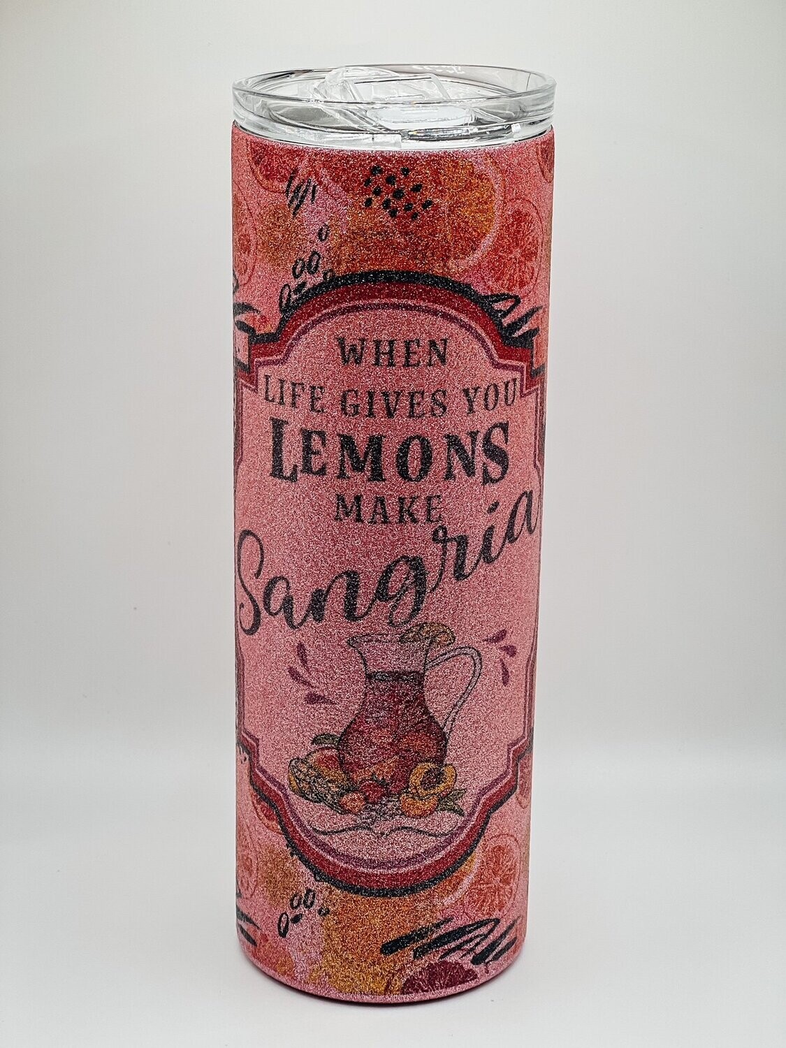 When life gives you lemons make sangria - Pink Glitter