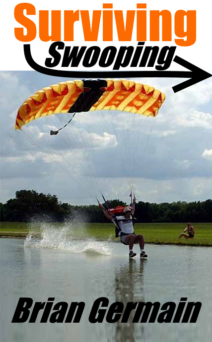 *New Edition! Surviving Swooping: Beginning High Performance Landings