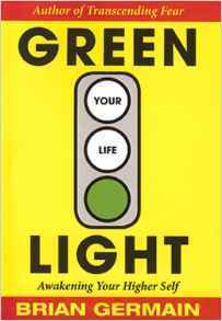 Green Light Your Life, Awakening Your Higher Self [Paperback 5.5 X 8&quot;] 231 pages