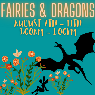 Summer Camp: Fairies & Dragons - August 7th