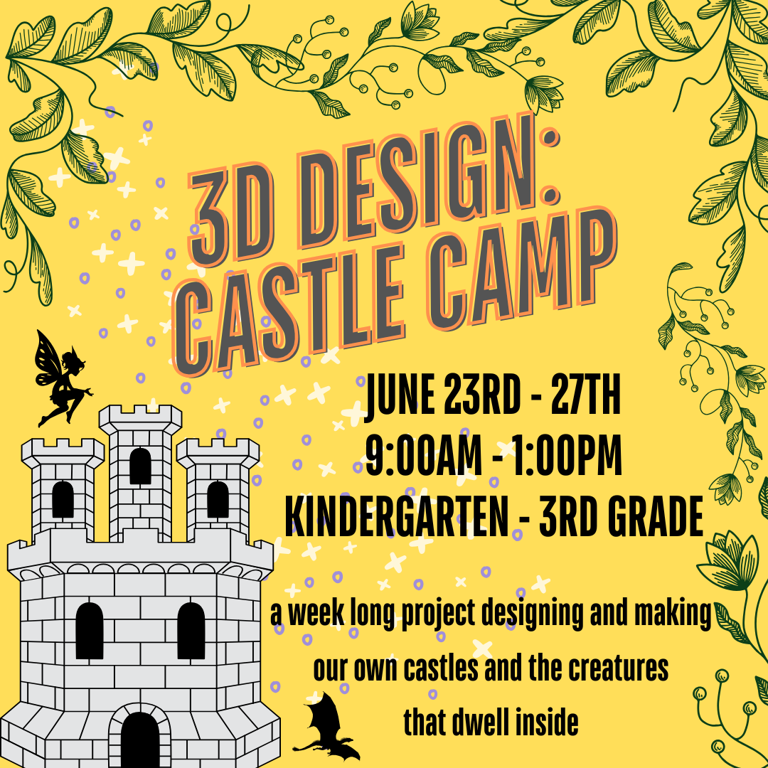 Summer Camp: 3D Design, Castle Camp