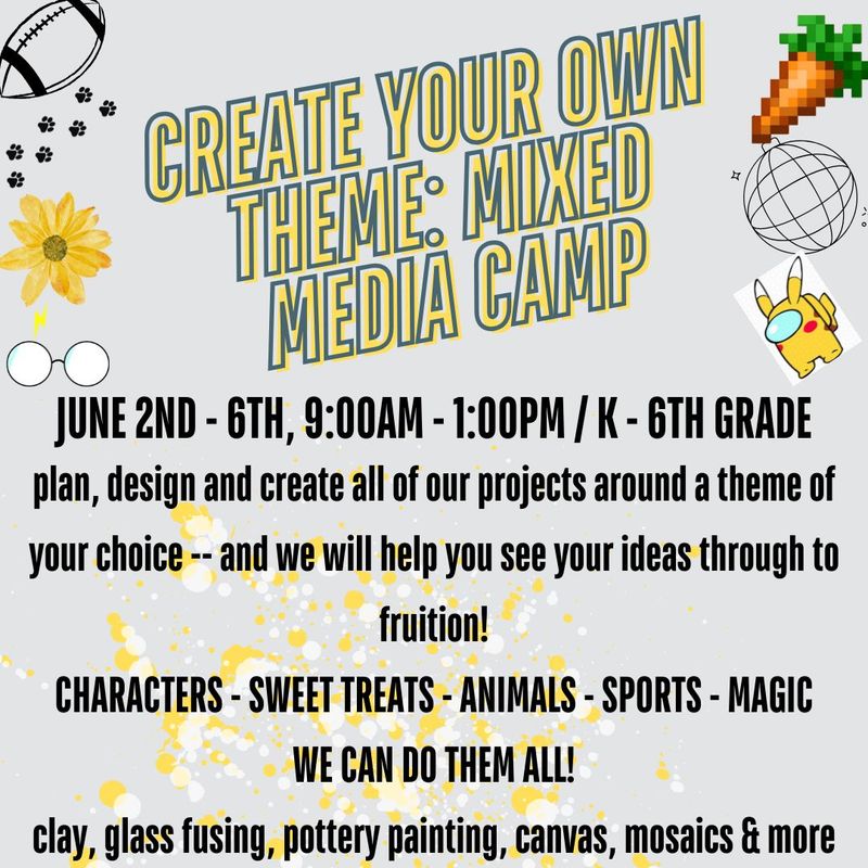 Summer Camp: Create Your Own Theme - Mixed Media Camp