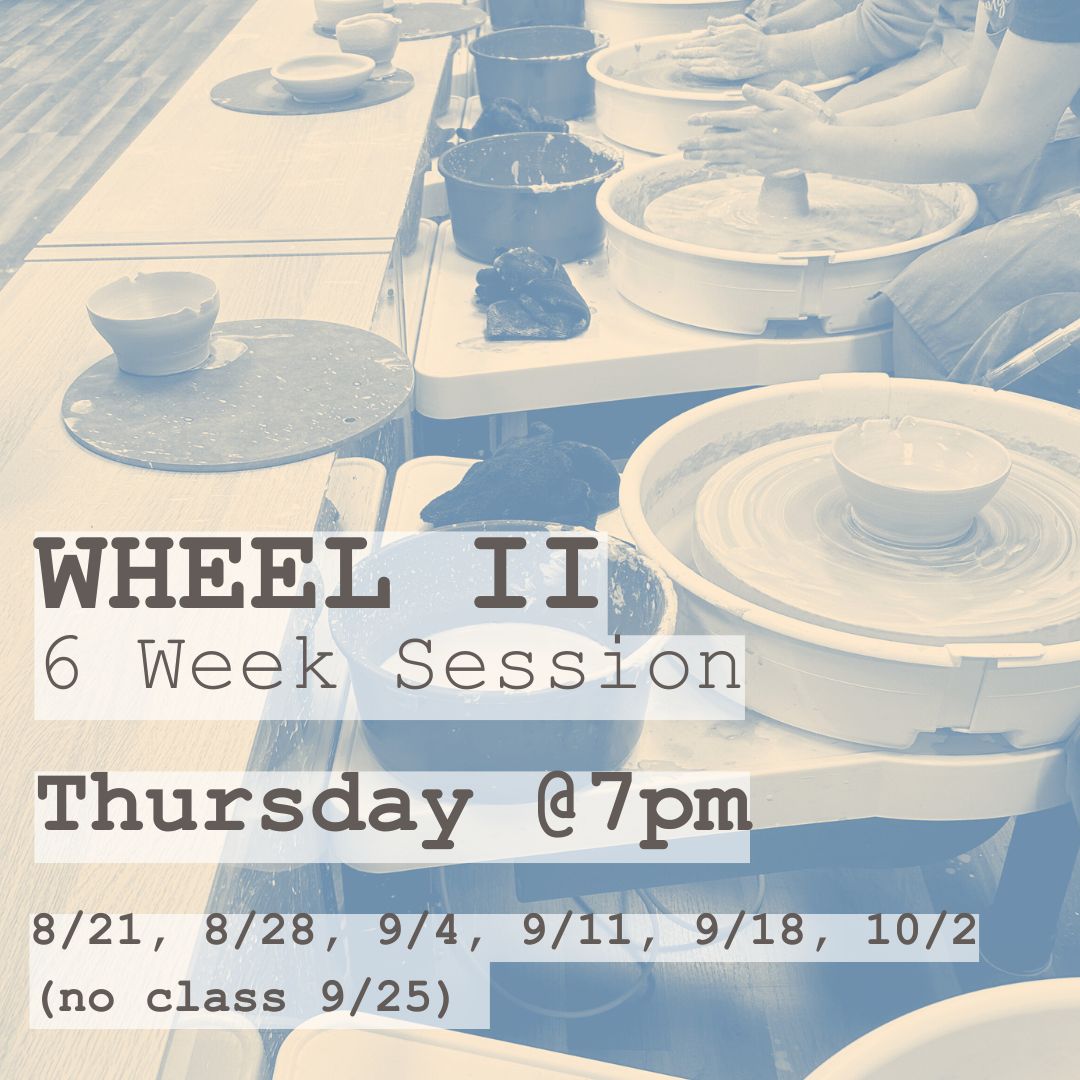 WHEEL II | Session 4: Thursday 7:00pm - 9:00pm