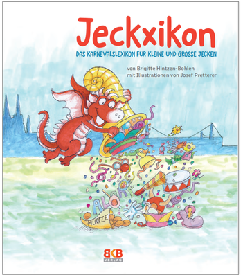 Jeckxikon – Das Karnevalslexikon für kleine und große Jecken! Jeckxikon – Das Karnevalslexikon für kleine und große Jecken!