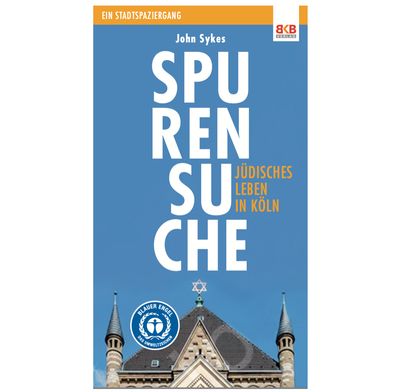 Spurensuche – Jüdisches Leben in Köln Spurensuche – Jüdisches Leben in Köln
