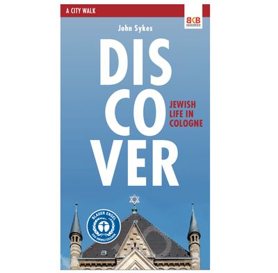 DISCOVER – Jewish life in Cologne DISCOVER – Jewish life in Cologne