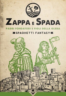 Zappa e Spada - Padri Fondatori e Figli della Gleba