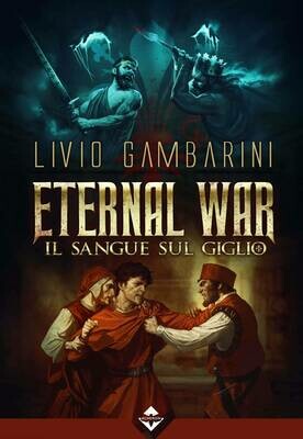 Eternal War - Il Sangue sul Giglio